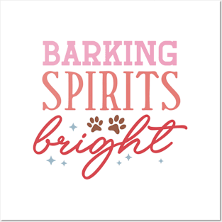 Barking Spirits Bright Posters and Art